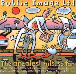 Public Image Limited : The Greatest Hits, So Far